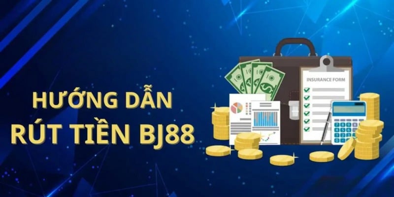 Cách rút tiền BJ88 về thẻ ngân hàng cá nhân phổ biến nhất Cách rút tiền BJ88 về thẻ ngân hàng cá nhân phổ biến nhất